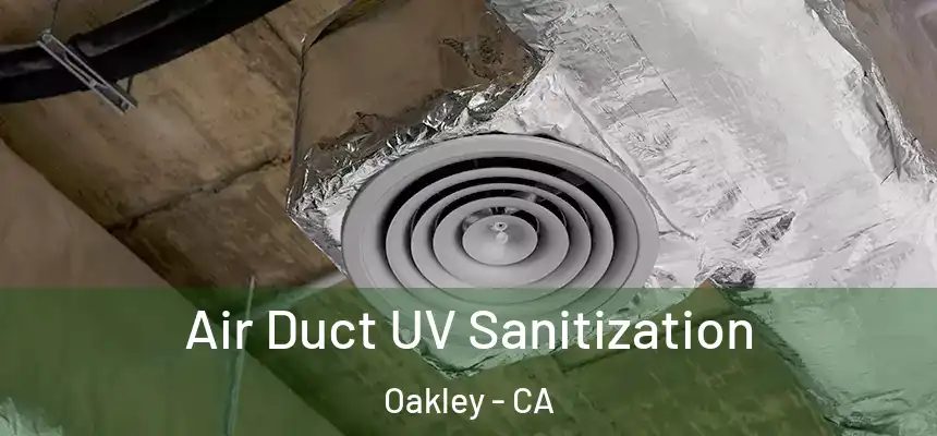  Air Duct UV Sanitization Oakley - CA
