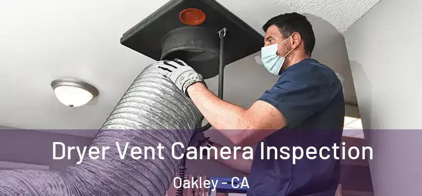  Dryer Vent Camera Inspection Oakley - CA